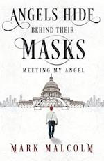Angels Hide Behind Their Masks - Meeting My Angel
