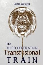 The Third Generation Transfusional Train 