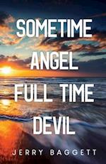 Sometime Angel Full Time Devil 