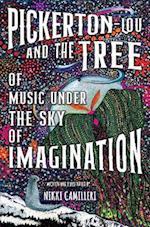 Pickerton-Lou and the Tree of Music Under the Sky of Imagination