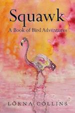 Squawk: A Book of Bird Adventures