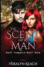 The Scent of a Man: Half Vampire/Half Man