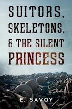 Suitors, Skeletons, & The Silent Princess