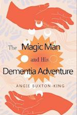 The Magic Man and his Dementia Adventure