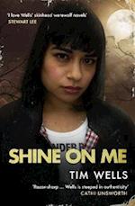 Shine on Me