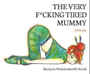 The Very F*cking Tired Mummy