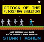 Attack of the Flickering Skeletons