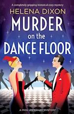 Murder on the Dance Floor: A completely gripping historical cozy mystery 