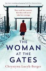 The Woman at the Gates: Epic, heart-wrenching and gripping World War 2 historical fiction 