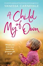 A Child of My Own: An absolutely gripping and heartbreaking emotional page-turner 