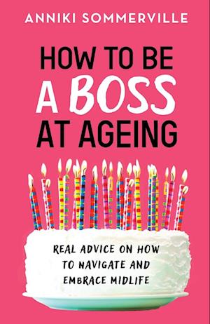 How to Be a Boss at Ageing