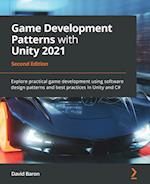 Game Development Patterns with Unity 2021 - Second Edition