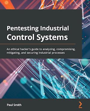 Pentesting Industrial Control Systems