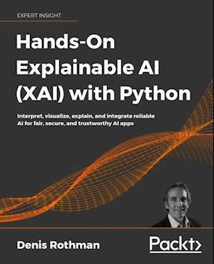 Hands-On Explainable AI (XAI) with Python