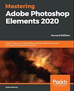 Mastering Adobe Photoshop Elements 2020- Second Edition 