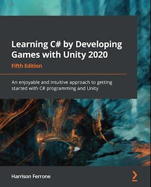 Learning C# by Developing Games with Unity 2020