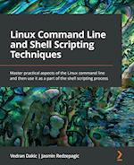 Linux Command Line and Shell Scripting Techniques