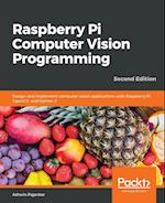 Raspberry Pi Computer Vision Programming -Second Edition 
