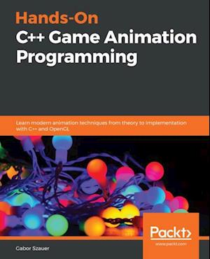 Hands-On C++ Game Animation Programming