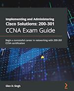 Implementing and Administering Cisco Solutions 200-301 CCNA Exam Guide