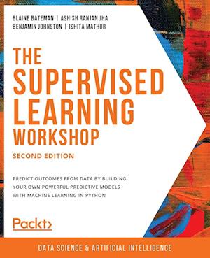 The Supervised Learning Workshop, Second Edition