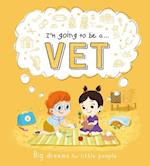 I'm Going to Be A . . . Vet
