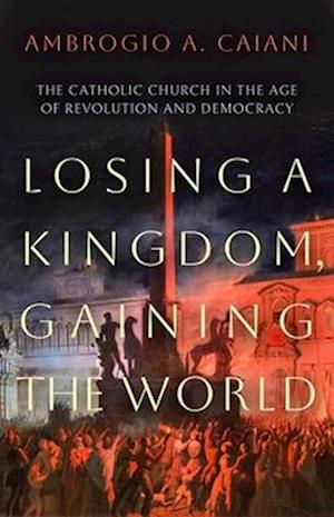 Losing a Kingdom, Gaining the World