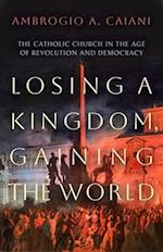 Losing a Kingdom, Gaining the World