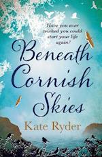 Beneath Cornish Skies : An International Bestseller - a Heartwarming Love Story About Taking a Chance on a New Beginning
