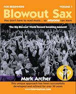 Blowout Sax: You don't have to read music...so anyone can learn 
