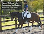 Equine Training with Compassion and Respect: Keeping your Horse Sound 