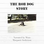 The Rob Dog Story 