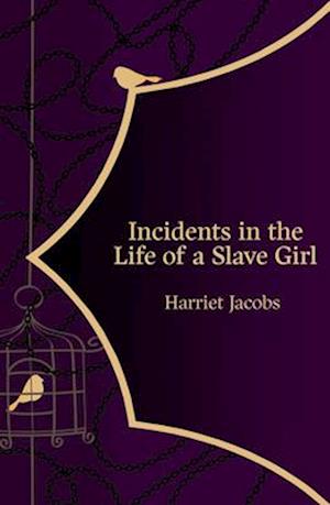 Incidents in the Life of a Slave Girl (Hero Classics)