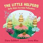The Little Helpers: Bella Helps Increase Pollination : (a climate-conscious children's book)