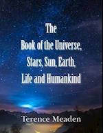 The Book of the Universe, Stars, Sun, Earth, Life and Humankind 