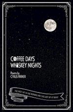 Coffee Days, Whiskey Nights