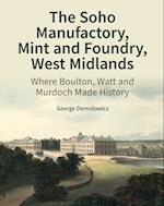 The Soho Manufactory, Mint and Foundry, West Midlands