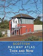 Scottish Railway Atlas Then and Now