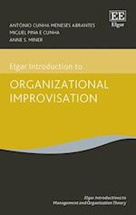 Elgar Introduction to Organizational Improvisation Theory