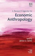 A Research Agenda for Economic Anthropology