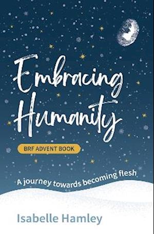 BRF Advent Book: Embracing Humanity