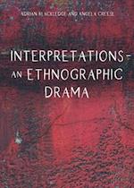 Interpretations – An Ethnographic Drama