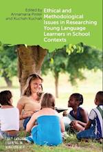 Ethical and Methodological Issues in Researching Young Language Learners in School Contexts