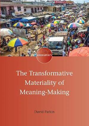 Transformative Materiality of Meaning-Making