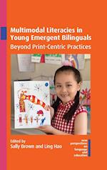 Multimodal Literacies in Young Emergent Bilinguals : Beyond Print-Centric Practices 