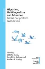 Migration, Multilingualism and Education : Critical Perspectives on Inclusion 