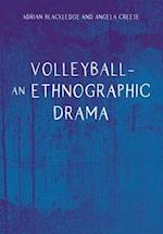 Volleyball – An Ethnographic Drama