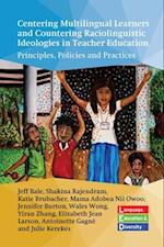 Centering Multilingual Learners and Countering Raciolinguistic Ideologies in Teacher Education