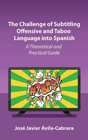 The Challenge of Subtitling Offensive and Taboo Language into Spanish