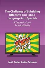 The Challenge of Subtitling Offensive and Taboo Language into Spanish